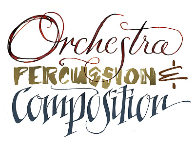 Orchestra, Percussion & Compostion calligraphy lettering parallel pen pointed pen