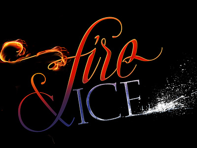 Fire & Ice calligraphy fire ice lettering
