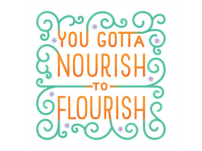 Nourish To Flourish flourish hand lettering lettering nourish swirls