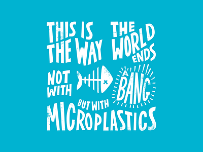 Death to Microplastics! blue earth eco ecological hand lettering microplastics