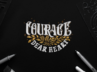 Courage Dear Heart Hand-Lettering