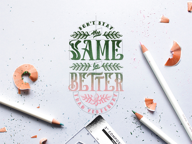Be Better Than Yesterday brush script brush pen lettering composition digital calligraphy color pencil brush calligraphy typography type lettering hand-lettering calligraphy