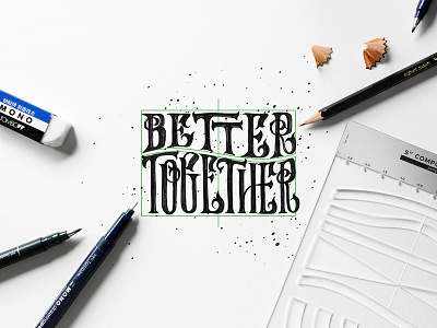 Better Together Hand Lettering brush pen calligraphy design digital calligraphy hand lettering lettering lettering composition type typography