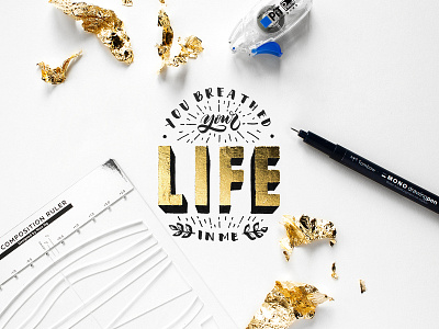You Breathed Your Life In Me Lyric Lettering 3d lettering brush calligraphy brush pen brush script calligraphy design digital calligraphy glass gilding glass lettering gold gold leaf gold lettering hand lettering lettering lettering composition type typography