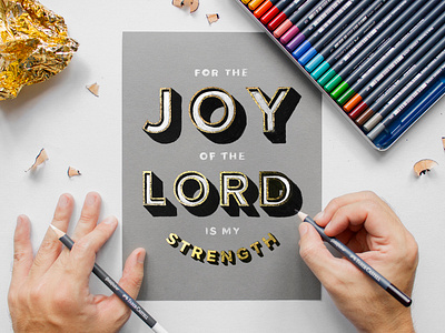 For the Joy of the Lord is my Strength (3D Gold Lettering) 3d lettering bible lettering bible verse color pencil design gold foil gold leaf gold lettering gold letters hand lettering lettering lettering art lettering artist lettering composition type typogaphy typography typography design verse lettering