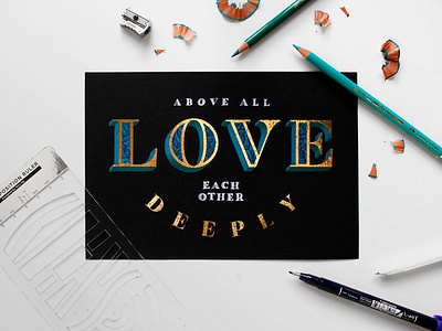 Above All Love Each Other Deeply (3D Gold Lettering) 3d lettering bible lettering bible verse brush calligraphy brush pen color pencil color pencil calligraphy design detailed lettering digital calligraphy floral decoration gold gold leaf gold lettering hand lettering illustration lettering lettering composition type typography