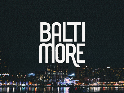 Baltimore — typography treatment baltimore city branding font design funky graphic design lettering logo typogaphy