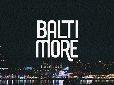 Baltimore — typography treatment