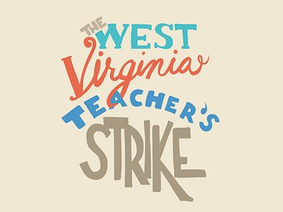West VA Teacher's Strike lettering protest strike