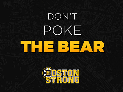 Don't Poke The Bear boston boston strong bruins