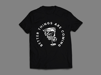 Better things are coming t-shirt design digital art graphic design t shirt t shirt design vintage art