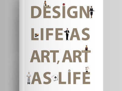 Design Life as Art, Art as Life