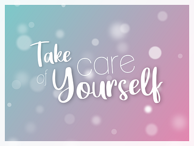 Take care of yourself