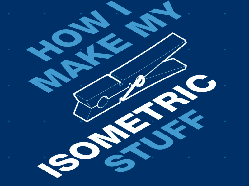 How I make my isometric stuff adobe illustrator affter effects blueprint clothespin free gif happy holidays instructional instructions isometric lineart loop manual motiongraphics step by step tech technical drawing technical illustration tutorial