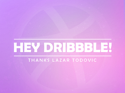 Hey Dribbble!