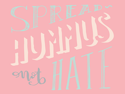 Spread Hummus not Hate design flat handlettered handlettering illustration typography vector