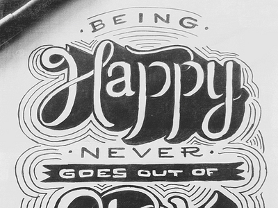 Being Happy Never Goes Out Of Style