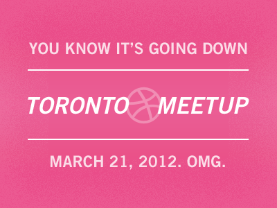 Toronto Meetup 2012 dribbble meetup omg
