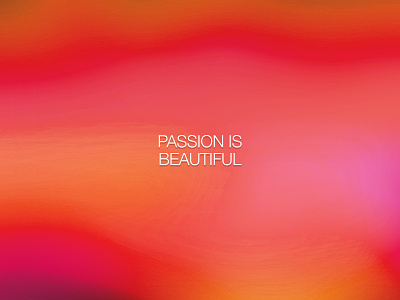 Passion is Beautiful beautiful passion simple thin typography