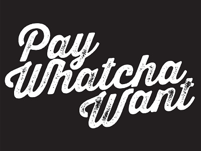 PWYW black font pay what you want type typography white