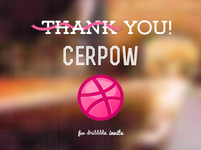 Thanks "Cerpow" for the Invite! cerpow dribble invite thank you