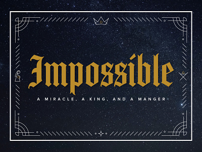 Impossible: A Miracle, a King, and a Manger (Christmas 2019) illustration logo typography