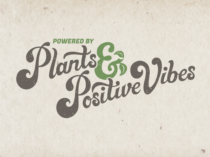 Powered by Plants And Positive Vibes by John Randon Fernhout on Dribbble