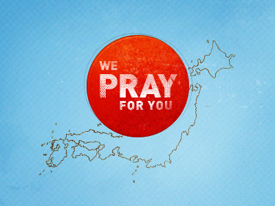 We Pray For You japan pray tsunami