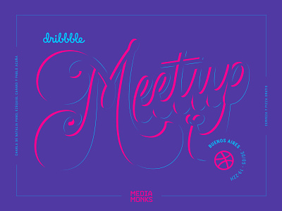 Dribbble Meetup! dribbble lettering mediamonks meetup script script lettering