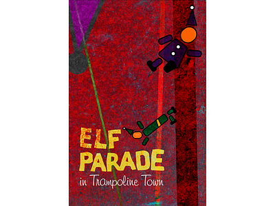 Elf Parade in Trampoline Town deep texture digital art digital illustration gig poster hand designed type music art music poster myles marlow poster design poster illustration typography