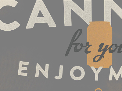 Canned for your Enjoyment beer tshirt typography