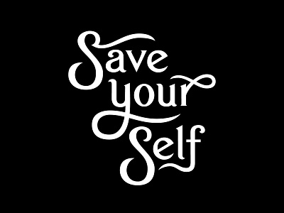 Save Your Self lettering typography