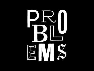 Faces of Problems hand lettering lettering typeface typography