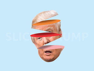 Sliced Trump