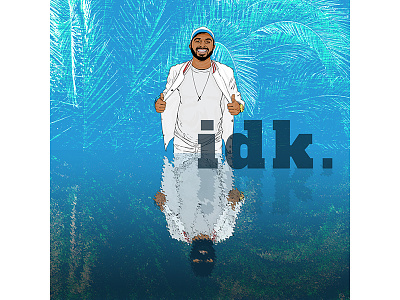 idk. cover art cover design graphic design music rap