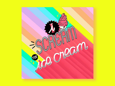 Scream for Ice Cream art calligraphy hand lettering ice cream illustration lettering modernart summer type typography