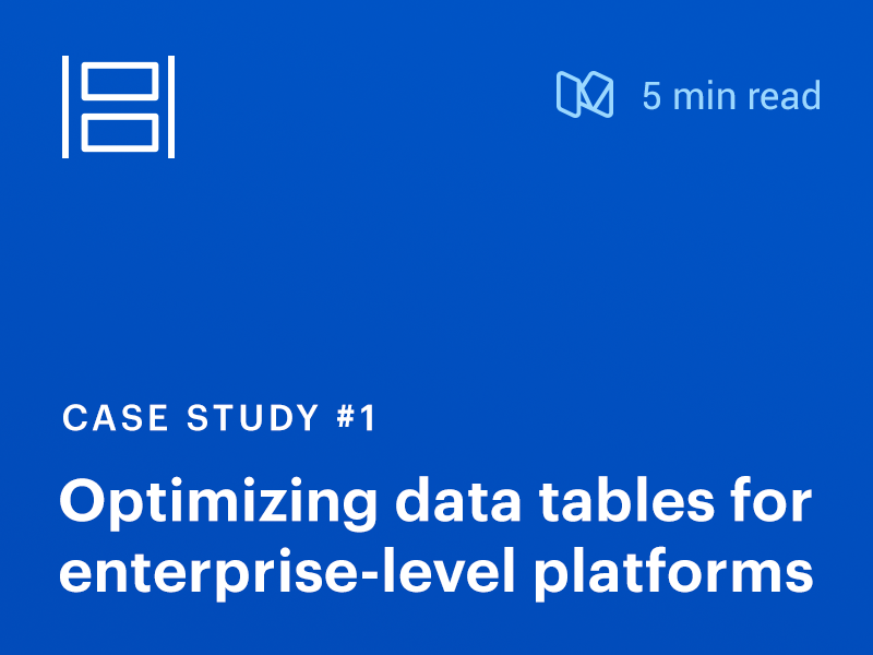 Case Study: Optimizing data tables web application design design process table design ux ui