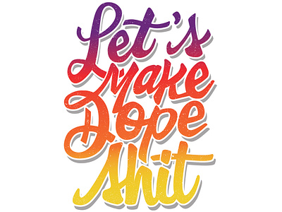 Makers Gon' Make colorful graphic design hand lettering type typography vector