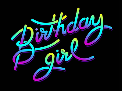 Birthday Girl gradient hand lettering illustration illustrator lettering type typography vecor