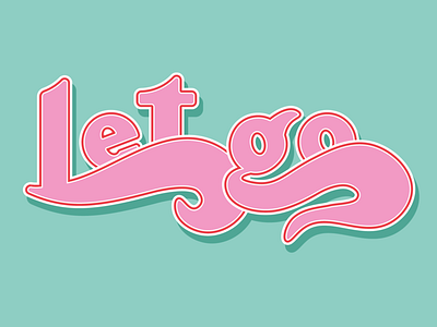 Let Go Lettering branding color design hand drawn hand lettering icon illustration illustrator lettering logo palette quote type typography vector