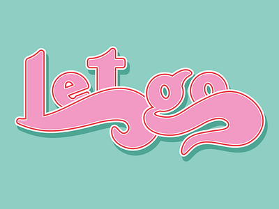 Let Go Lettering