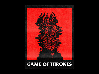 Game Of Thrones - Poster Design 2019 trend design final season game of throne game of thrones got graphic design graphicdesign grunge minimal poster poster a day poster art poster challenge poster collection poster design red and black throne type typography