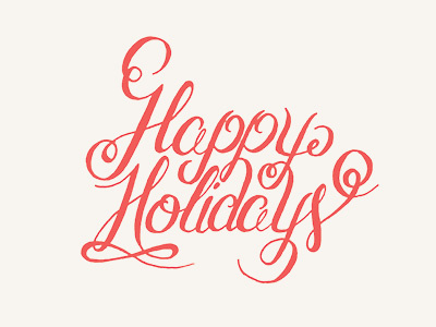 Holiday Card 2013 brush hand lettering happy holidays holiday ink lettering pen script type wip