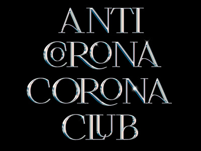ANTI CORONA CORONA CLUB anti chrome chrome type chrometype coronavirus covid 19 covid19 effect letter
