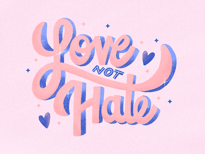 Love Not Hate branding graphic design hand lettering illustration lettering love not hate typography