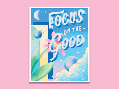 Focus On The Good design focus on the good graphic design hand lettering illustration lettering typography