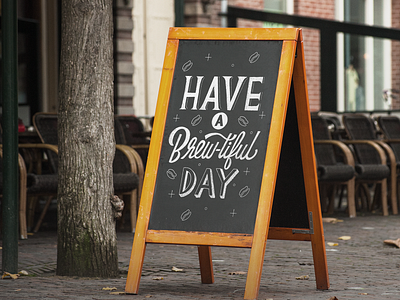 Have a Brew-tiful Day! branding chalk lettering chalk sign coffee design graphic design hand lettering illustration lettering typography