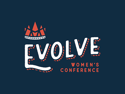 Evolve Women's Conference branding conference crown hand letter logo retreat texas women