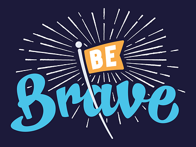 Be Brave flag illustration lettering script sevenly shirt tshirt