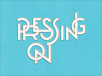 Pressing On lettering texture type typography
